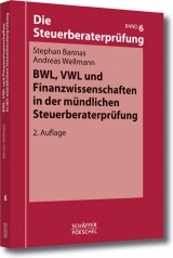 BWL, VWL und Finanzwissenschaften in der mündlichen Steuerberaterprüfung - Stephan Bannas, Andreas Wellmann