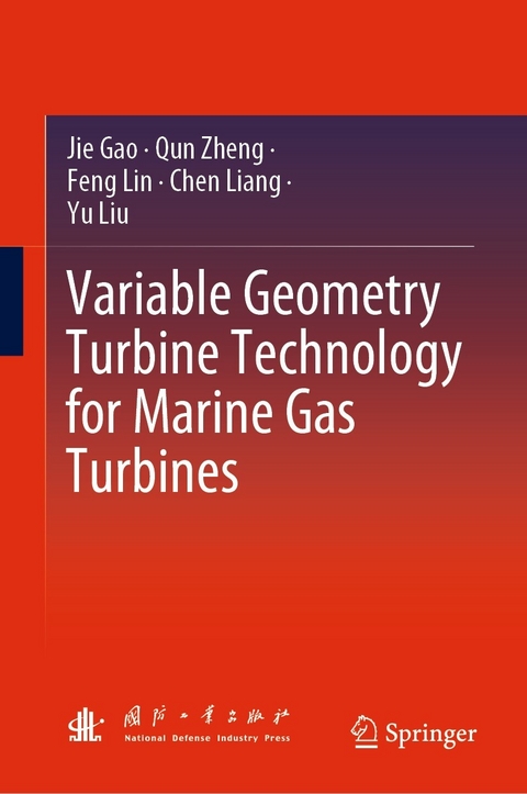 Variable Geometry Turbine Technology for Marine Gas Turbines -  Jie Gao,  Chen Liang,  Feng Lin,  Yu Liu,  Qun Zheng