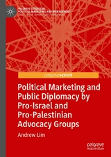 Political Marketing and Public Diplomacy by Pro-Israel and Pro-Palestinian Advocacy Groups - Andrew Lim