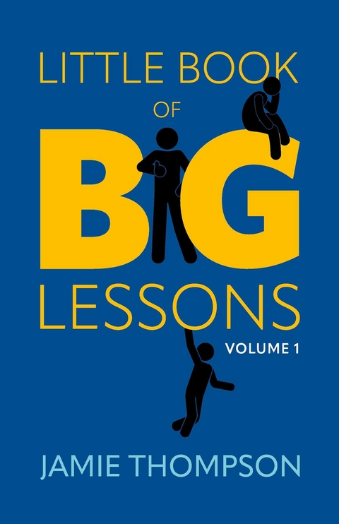 Little Book of Big Lessons, Volume 1 -  Jamie Thompson