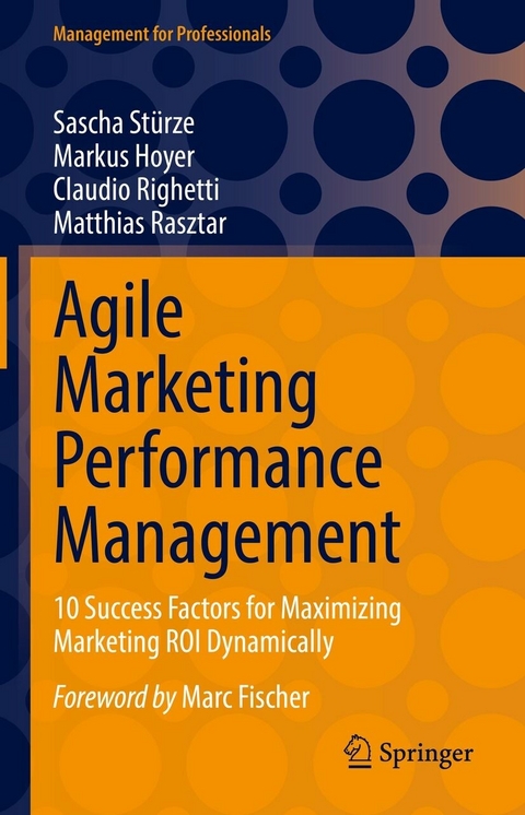 Agile Marketing Performance Management - Sascha Stürze, Markus Hoyer, Claudio Righetti, Matthias Rasztar