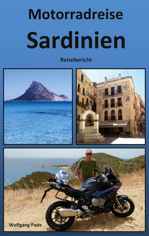 Motorradreise Sardinien - Wolfgang Pade