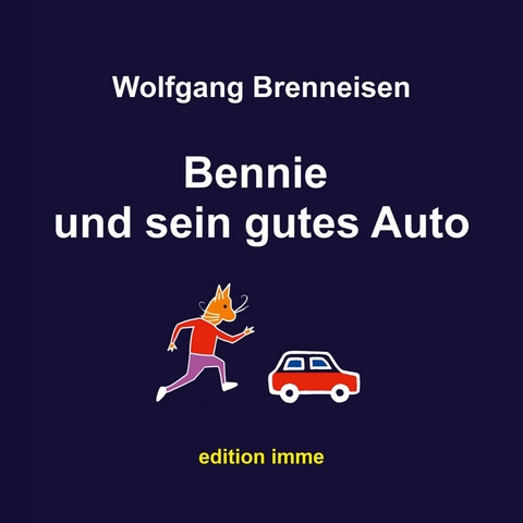 Bennie und sein gutes Auto - Wolfgang Brenneisen