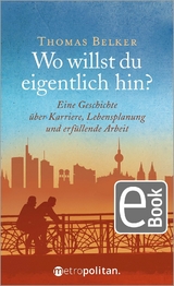 Wo willst du eigentlich hin? - Thomas Belker