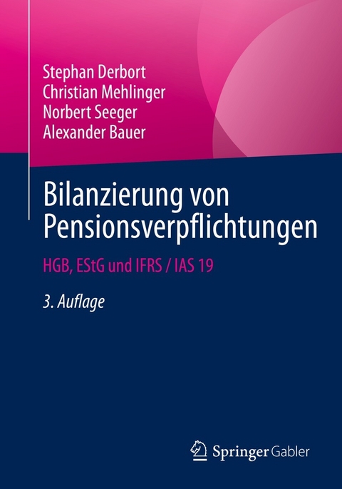 Bilanzierung von Pensionsverpflichtungen - Stephan Derbort, Christian Mehlinger, Norbert Seeger, Alexander Bauer