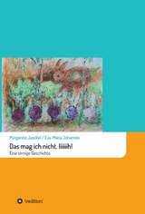 Das mag ich nicht. Iiiiiih! - Margarete Jaeckel