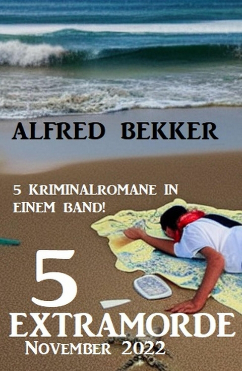 5 Extramorde November 2022: 5 Kriminalromane in einem Band -  Alfred Bekker