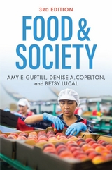 Food & Society - Amy E. Guptill, Denise A. Copelton, Betsy Lucal