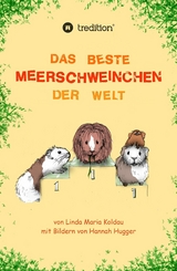 Das beste Meerschweinchen der Welt - Linda Maria Koldau