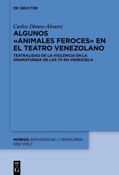 Algunos «animales feroces» en el teatro venezolano -  Carlos Dimeo-Álvarez