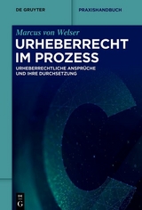 Urheberrecht im Prozess - Marcus Welser