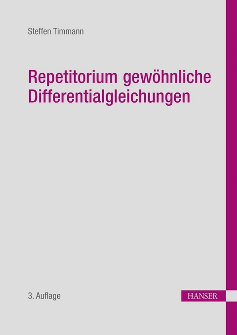 Repetitorium Gewöhnliche Differentialgleichungen - Steffen Timmann