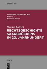 Rechtsgeschichte Saarbrückens im 20. Jahrhundert - Hannes Ludyga