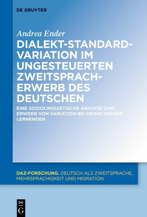 Dialekt-Standard-Variation im ungesteuerten Zweitspracherwerb des Deutschen -  Andrea Ender