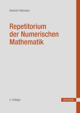 Repetitorium der Numerischen Mathematik - Dietrich Feldmann