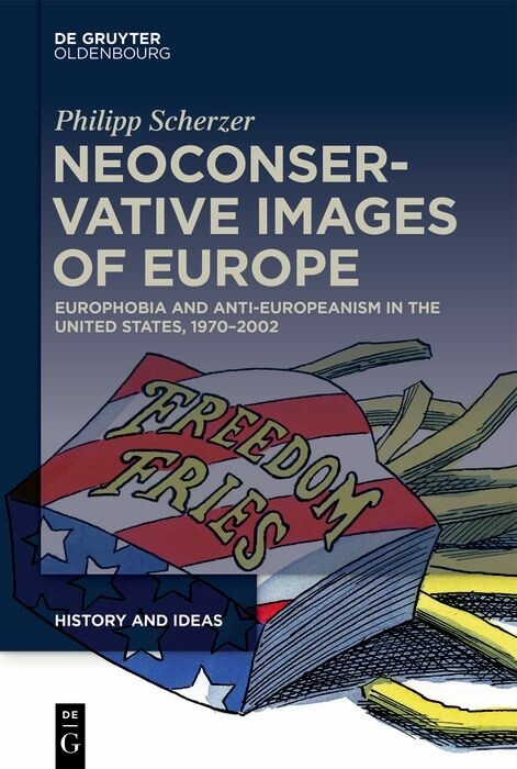 Neoconservative Images of Europe -  Philipp Scherzer