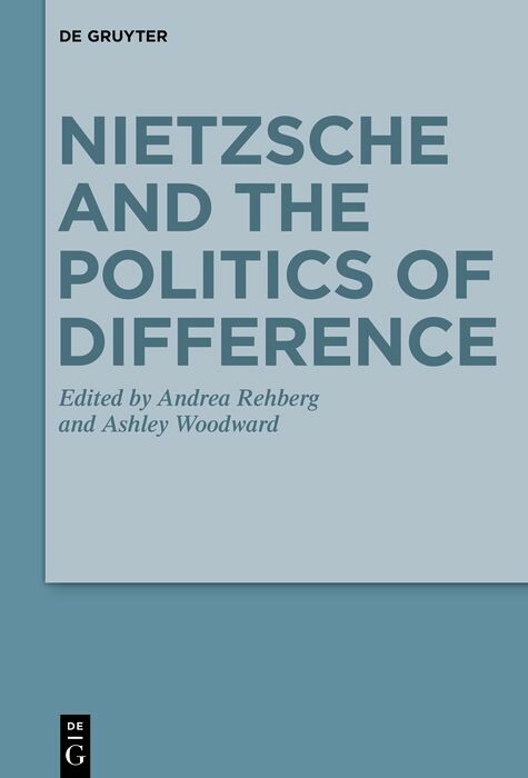 Nietzsche and the Politics of Difference - 