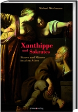 Xanthippe und Sokrates - Michael Weithmann