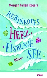 Rubinrotes Herz, eisblaue See - Morgan Callan Rogers