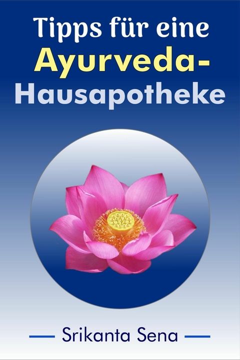 Tipps für eine Ayurveda-Hausapotheke - Srikanta Sena