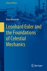 Leonhard Euler and the Foundations of Celestial Mechanics - Dora Musielak