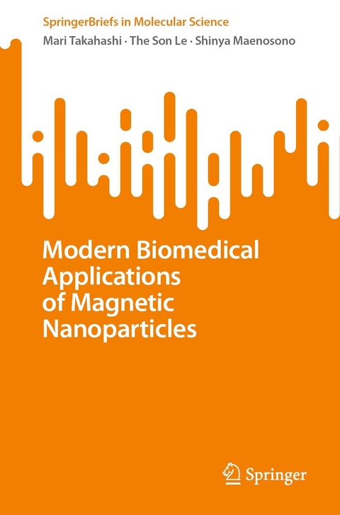 Modern Biomedical Applications of Magnetic Nanoparticles - Mari Takahashi, The Son Le, Shinya Maenosono