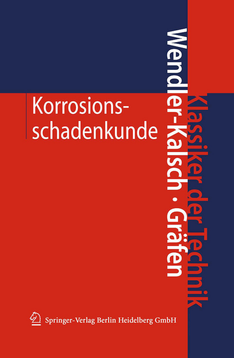 Korrosionsschadenkunde -  Elsbeth Wendler-Kalsch,  Hubert Gräfen