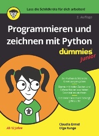 Programmieren und zeichnen mit Python für Dummies Junior - Claudia Ermel, Olga Runge