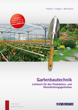 Gartenbautechnik - Ludwig Lorbeer, Juliane Frohner, Horst Reichmann