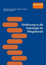 Einführung in die Onkologie für Pflegeberufe - Michaela Klausner, Gernot Hausar, Stefan Donecker