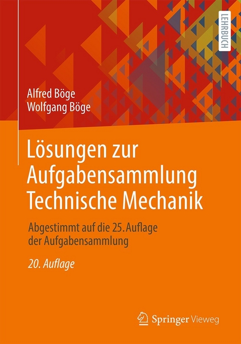 Lösungen zur Aufgabensammlung Technische Mechanik -  Alfred Böge,  Wolfgang Böge