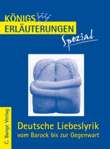 Erläuterungen zu Deutsche Liebeslyrik vom Barock bis zur Gegenwart - Gudrun Blecken