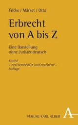 Erbrecht von A bis Z - Otto, Christian; Fricke, Weddig; Märker, Klaus