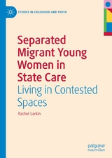 Separated Migrant Young Women in State Care - RACHEL LARKIN