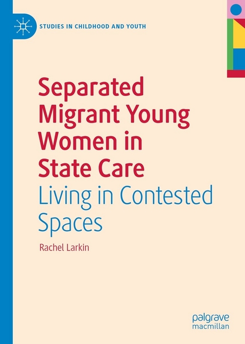 Separated Migrant Young Women in State Care - RACHEL LARKIN