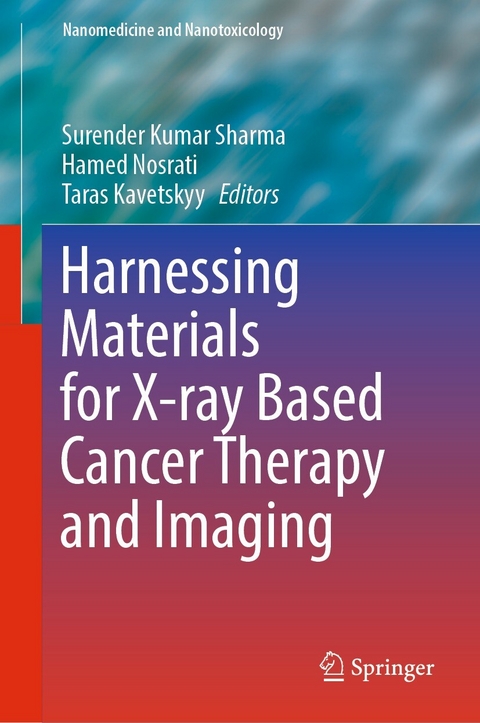 Harnessing Materials for X-ray Based Cancer Therapy and Imaging - 