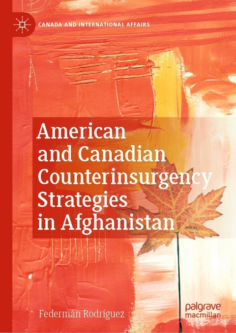 American and Canadian Counterinsurgency Strategies in Afghanistan - Federmán Rodríguez