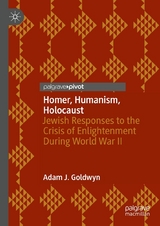 Homer, Humanism, Holocaust - Adam J. Goldwyn