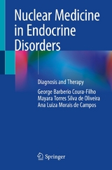 Nuclear Medicine in Endocrine Disorders - George Barberio Coura-Filho, Mayara Torres Silva de Oliveira, Ana Luiza Morais de Campos