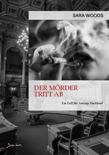 DER MÖRDER TRITT AB - EIN FALL FÜR ANTONY MAITLAND - Sara Woods