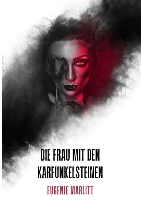 Die Frau mit den Karfunkelsteinen - Eugenie Marlitt