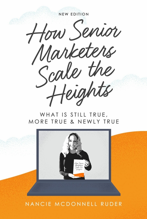 How Senior Marketers Scale the Heights -  Nancie McDonnell Ruder