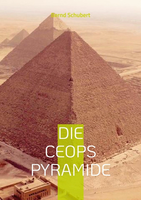 Die Ceops Pyramide -  Bernd Schubert