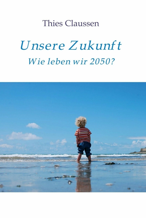 Unsere Zukunft - Thies Claussen