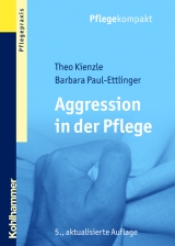 Aggression in der Pflege - Kienzle, Theo; Paul-Ettlinger, Barbara