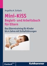 Mini-KiSS - Begleit- und Arbeitsbuch für Eltern - Angelika A. Schlarb