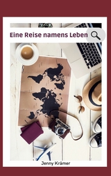 Eine Reise namens Leben - Jenny Krämer