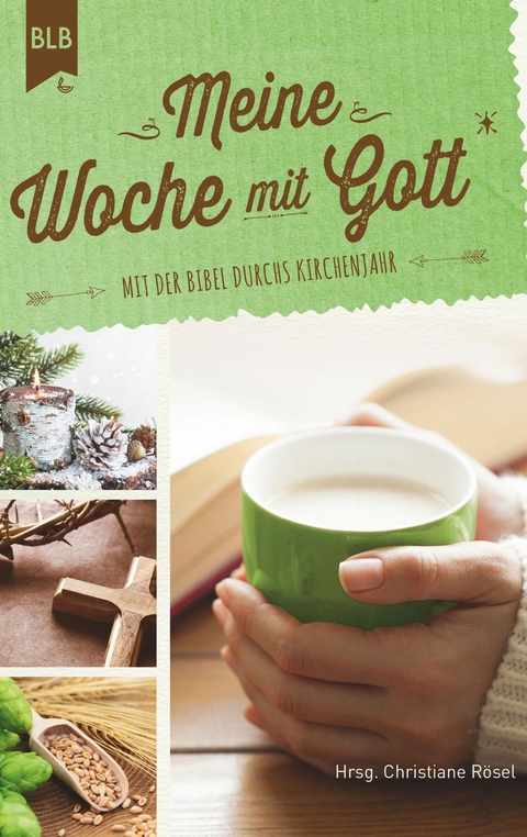 Meine Woche mit Gott - Christiane Rösel, Tina Arnold, Eike Baumann, Andrea Baur, Elisabeth Berner, Dorothee Gabler, Dagmar Gollaz, Birgit Götz, Karin Härry-Oltmanns, Birgit Hilbich-Küppers, Edelgard Jenner, Mihamm Kim-Rauchholz, Debora Kuder, Cornelia Mack, Bärbel Neumann, Kerstin Offermann, Maike Sachs, Andrea Schneider, Milena Sêlemba, Silke Stattaus, Franziska Stocker-Schwarz, Margit Skopnik-Lambach, Nicole Sturm, Vreni Theobald, Kerstin Wendel, Karin Ackermann-Stoletzky