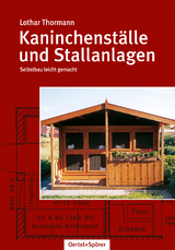 Kaninchenställe und Stallanlagen - Lothar Thormann