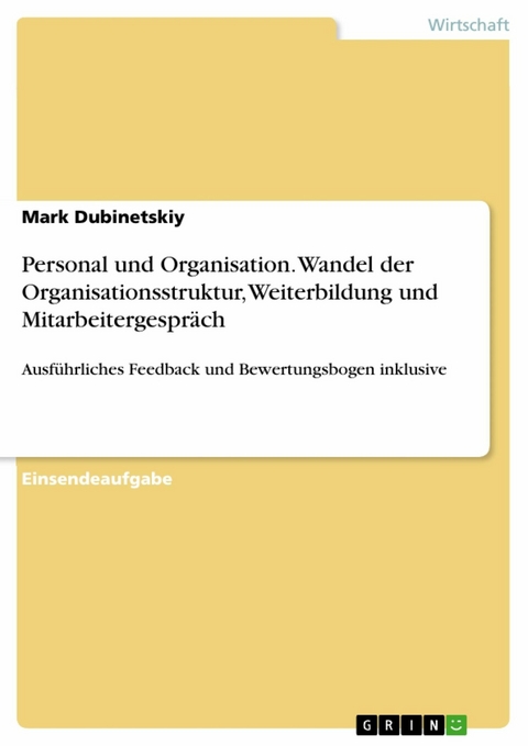 Personal und Organisation. Wandel der Organisationsstruktur, Weiterbildung und Mitarbeitergespräch - Mark Dubinetskiy